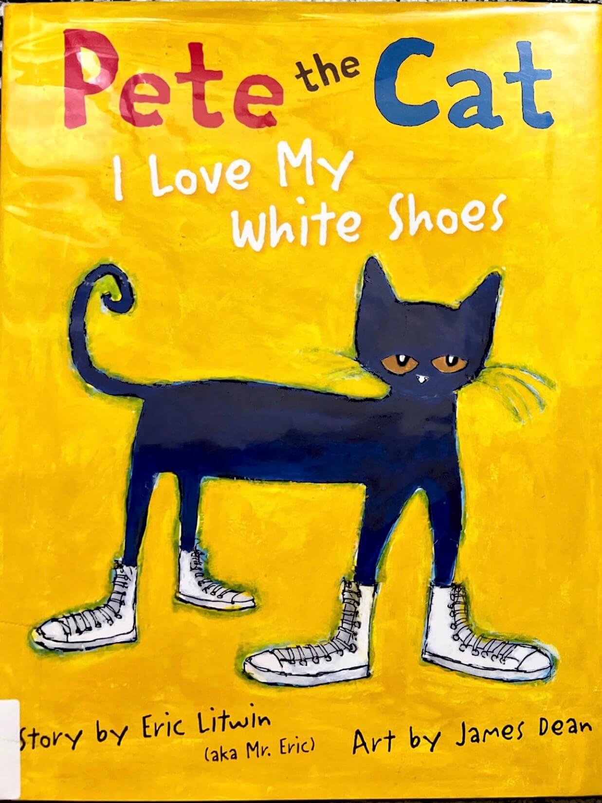 Pete the Cat I Love My white shoes